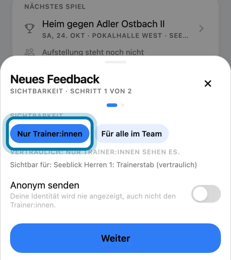 Wähle Nur Trainer:innen, wenn es vertraulich bleiben soll.