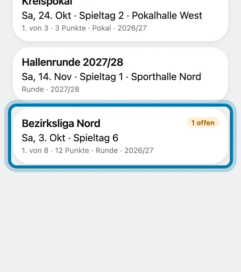 Öffne unter Mehr › Sport › Wettbewerbe deinen Wettbewerb.